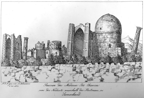 1841 Самарканд Руины Медресе Абу Ханим из Reise nach Buchara und Samarkand in den Jahren 1841 und 1842